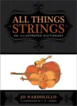 Hardcover All Things Strings: An Illustrated Dictionary Book