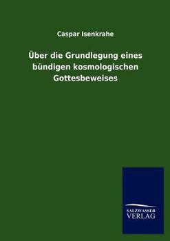 Paperback Über die Grundlegung eines bündigen kosmologischen Gottesbeweises [German] Book