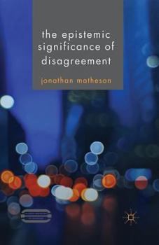 Paperback The Epistemic Significance of Disagreement Book