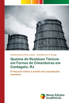 Paperback Queima de Resíduos Tóxicos em Fornos de Cimenteiras em Cantagalo, RJ [Portuguese] Book