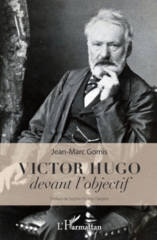 Paperback Victor Hugo devant l'objectif [French] Book