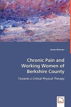 Paperback Chronic Pain and Working Women of Berkshire County Book