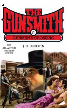 The Gunsmith #291: Gunman's Crossing - Book #291 of the Gunsmith