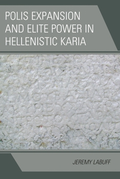 Paperback Polis Expansion and Elite Power in Hellenistic Karia Book