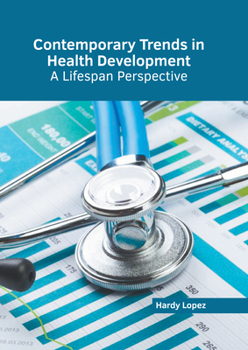 Hardcover Contemporary Trends in Health Development: A Lifespan Perspective Book