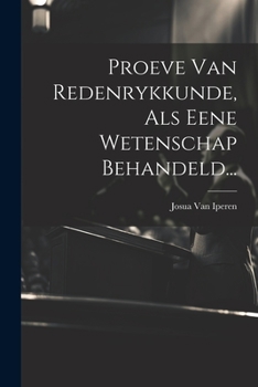 Paperback Proeve Van Redenrykkunde, Als Eene Wetenschap Behandeld... [Dutch] Book