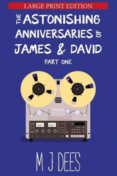 Paperback The Astonishing Anniversaries of James and David: Part One (Large print) [Large Print] Book