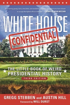 Paperback White House Confidential: The Little Book of Weird Presidential History Book