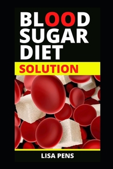 Paperback Bl&#1054;&#1054;d Sug&#1040;r Diet Solution: Step To Prevent And Beat Diabetes Fast, Reverse Hypoglycemia Without Medication Book