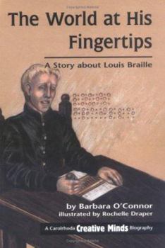 Hardcover The World at His Fingertips: A Story about Louis Braille Book