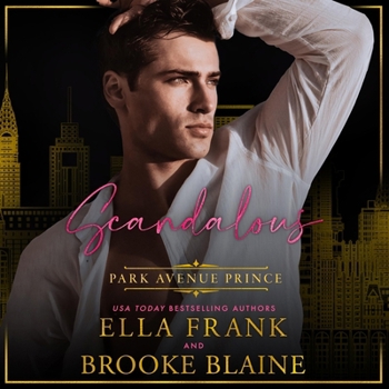 Scandalous Park Avenue Prince: Park Avenue Princes, Book 3