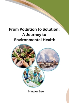 Paperback From Pollution to Solution: A Journey to Environmental Health Book