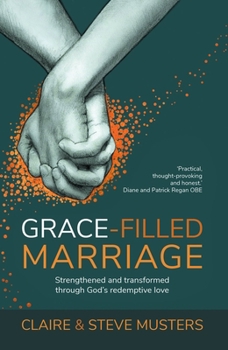 Paperback Grace-Filled Marriage: Strengthened and Transformed Through God's Redemptive Love Book