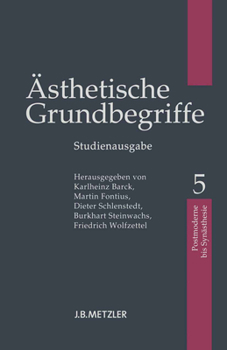 Paperback Ästhetische Grundbegriffe: Band 5: Postmoderne - Synästhesie [German] Book