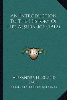 Paperback An Introduction To The History Of Life Assurance (1912) Book