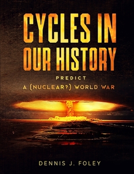 Paperback Cycles In Our History Predict A (Nuclear?) World War Book