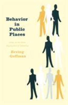Paperback Behavior in Public Places: Notes on the Social Organization of Gatherings Book