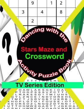 Paperback Dancing with the Stars Maze and Crossword Activity Puzzle Book: TV Series Edition [Large Print] Book