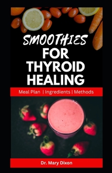 Paperback Smoothies for Thyroid Healing: Nutritious Recipes to Boost Immune and Reset Thyroid Health Book