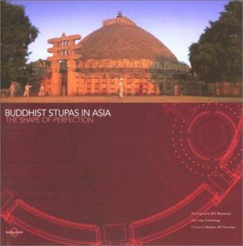 Hardcover Buddhist Stupas in Asia: The Shape of Perfection Book