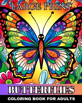 Paperback Large Print Butterflies Coloring Book for Adults: Butterfly Coloring Sheets for Adults and Seniors with Bold and Easy Designs Book