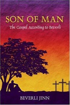 Paperback Son of Man: The Gospel According to Beverli Book