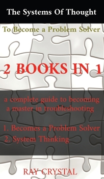 The systems of thought to become a problem solver 2 books in 1