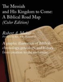 Paperback The Messiah and His Kingdom to Come: A Biblical Roadmap (Color) Book