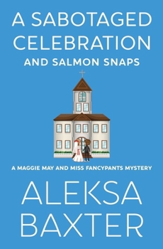 Paperback A Sabotaged Celebration and Salmon Snaps Book