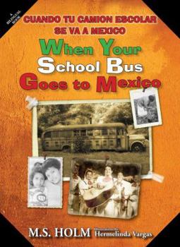 Paperback When Your School Bus Goes to Mexico: Cuando Tu Camión Escolar Se Va a México Book