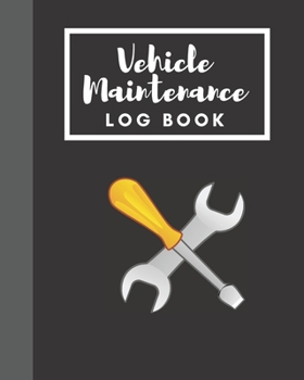 Paperback Vehicle Maintenance Log Book: Simple Vehicle Maintenance and service log book size 8x10 " 110 page Book