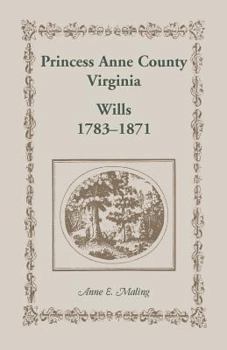 Paperback Princess Anne County, Virginia Wills, 1783-1871 Book