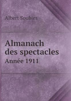 Paperback Almanach des spectacles Ann?e 1911 [French] Book