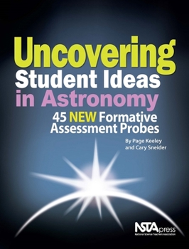 Paperback Uncovering Student Ideas in Astronomy: 45 New Formative Assessment Probes Book