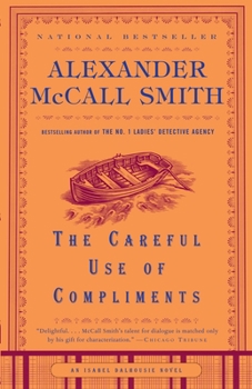 The Careful Use of Compliments - Book #4 of the Isabel Dalhousie