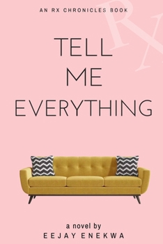 Paperback Tell Me Everything: An Rx Chronicles Book