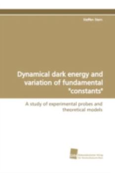 Paperback Dynamical Dark Energy and Variation of Fundamental "Constants" Book