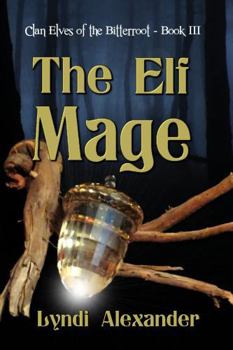 Paperback The Elf Mage: Clan Elves of the Bitterroot Book