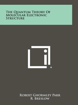 Hardcover The Quantum Theory of Molecular Electronic Structure Book