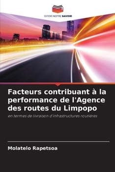 Paperback Facteurs contribuant à la performance de l'Agence des routes du Limpopo [French] Book