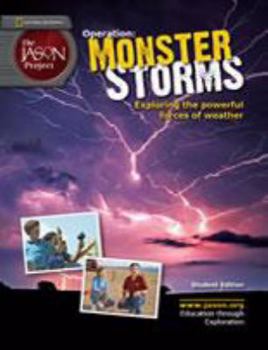 Paperback Operation: Monster Storms, Exploring the Powerful Forces of Weather (TEACHER EDITION) (National Geographic, The Jason Project) Book