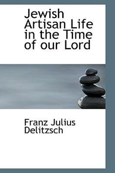 Paperback Jewish Artisan Life in the Time of Our Lord Book