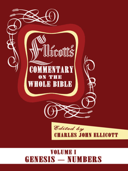Paperback Ellicott's Commentary on the Whole Bible Volume I: Genesis - Numbers Book