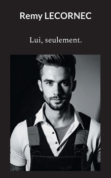 Paperback Lui, seulement. [French] Book