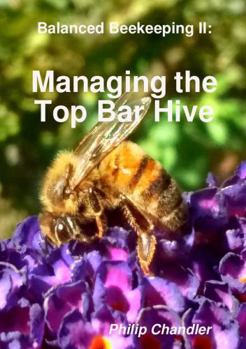 Paperback Balanced Beekeeping II: Managing the Top Bar Hive Book