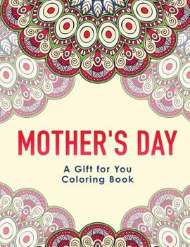 Paperback Mother's Day: A Gift for You Coloring Book