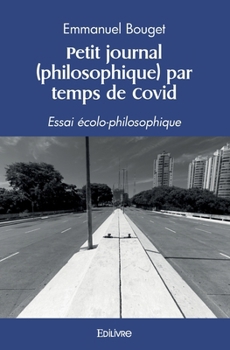 Paperback Petit journal (philosophique) par temps de Covid: Essai écolo-philosophique [French] Book