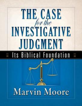 Paperback The Case for the Investigative Judgment: Its Biblical Foundation Book