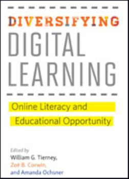 Diversifying Digital Learning: Online Literacy and Educational Opportunity - Book  of the Tech.edu: A Hopkins Series on Education and Technology