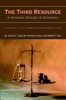 Hardcover The Third Resource: A Universal Ideology of Economics Book